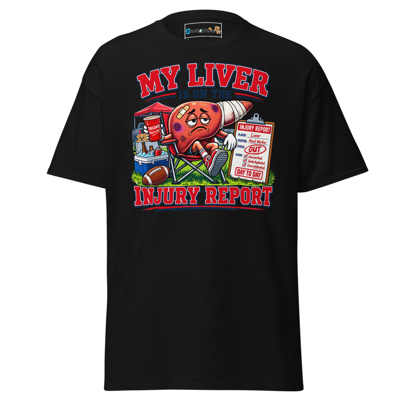 'My Liver is on the Injury Report' Classic Tee