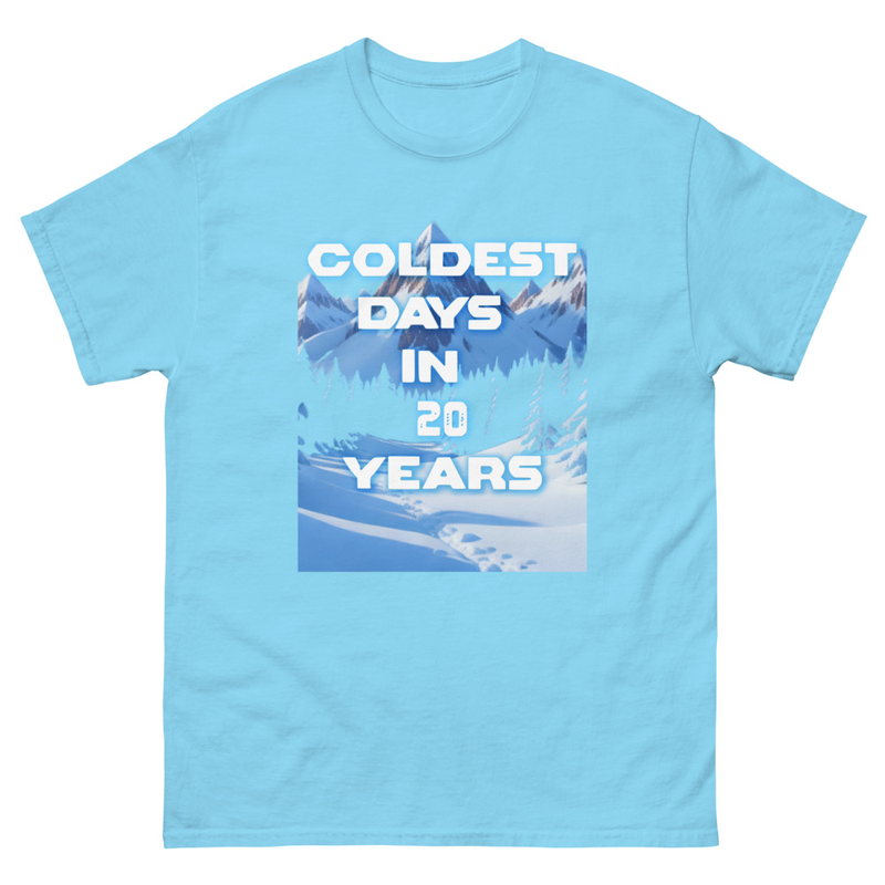 Coldest Days in 20 Years Unisex classic tee