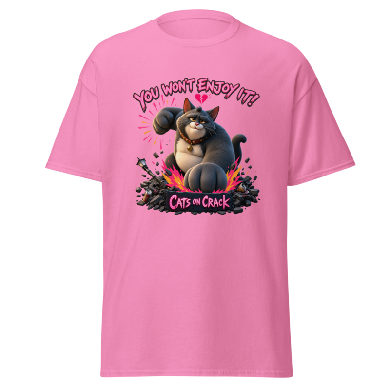 You Won't Enjoy It T-Shirt