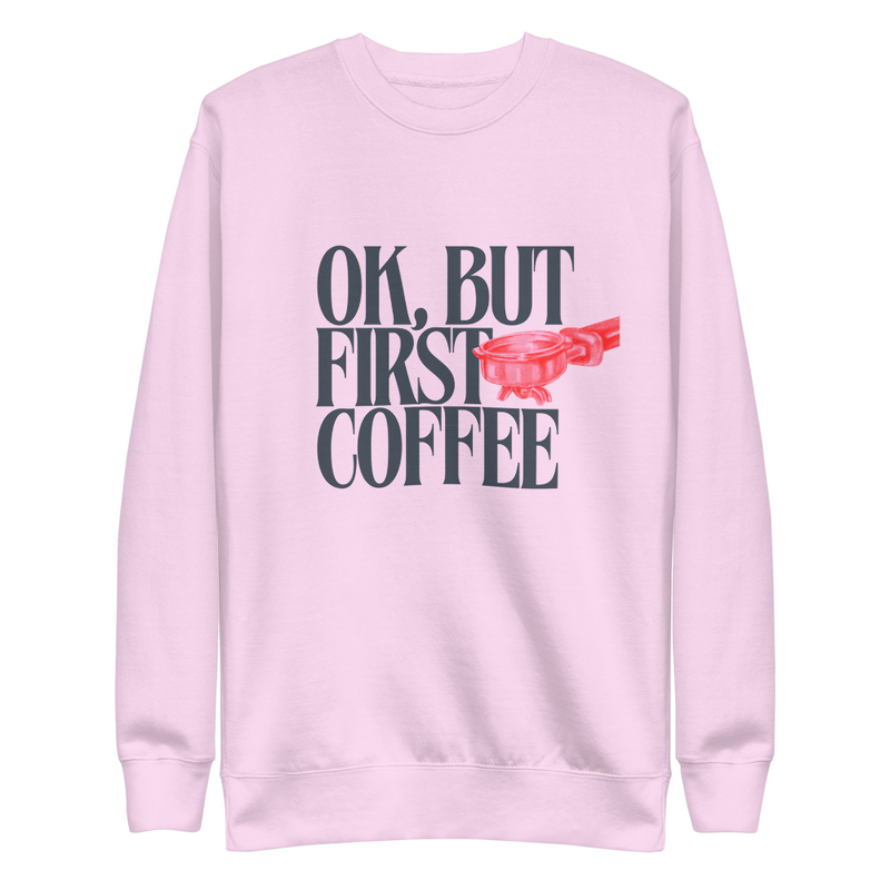 First Coffee - Premium Sweatshirt – M, Lavender