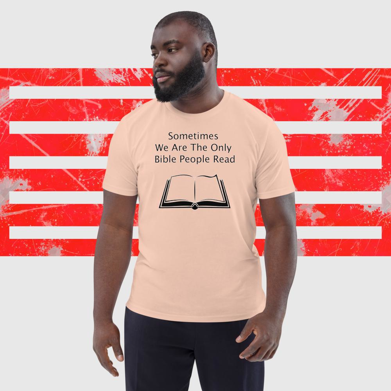 Sometimes we are the only bible people read - Unisex organic cotton t-shirt – S, Fraiche Peche
