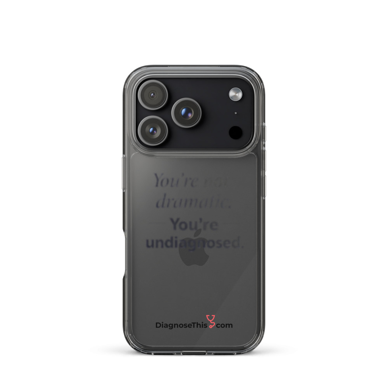  iPhone® You're not dramatic. You're undiagnosed.  – iPhone 17 Pro