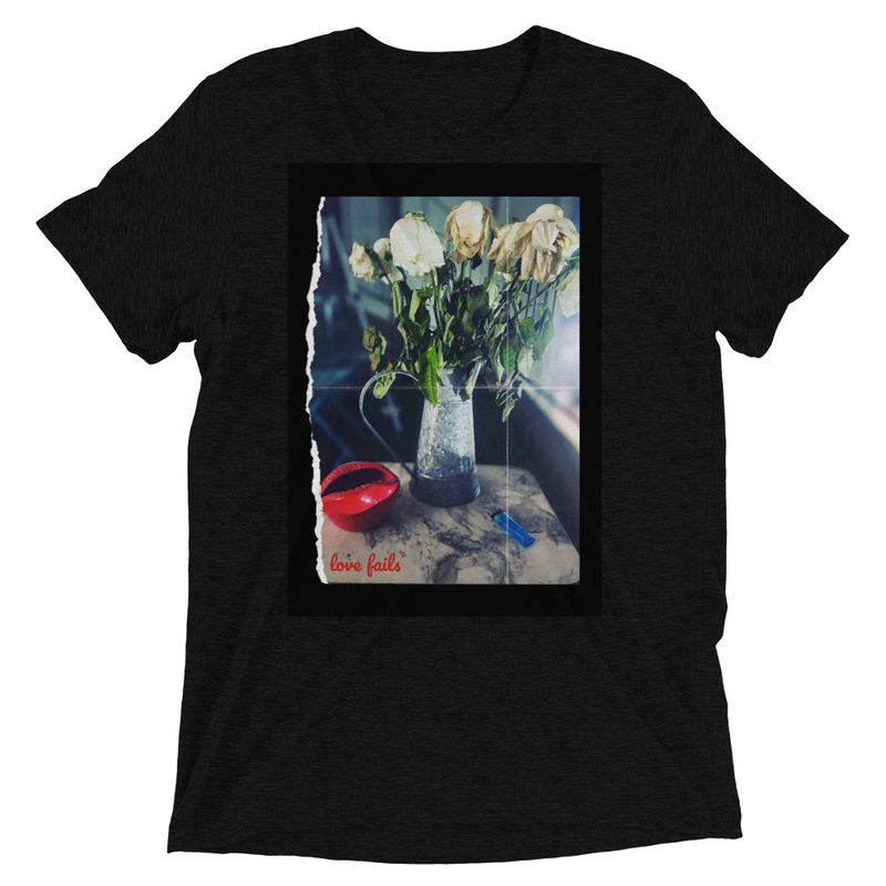 Love Fails Short sleeve t-shirt