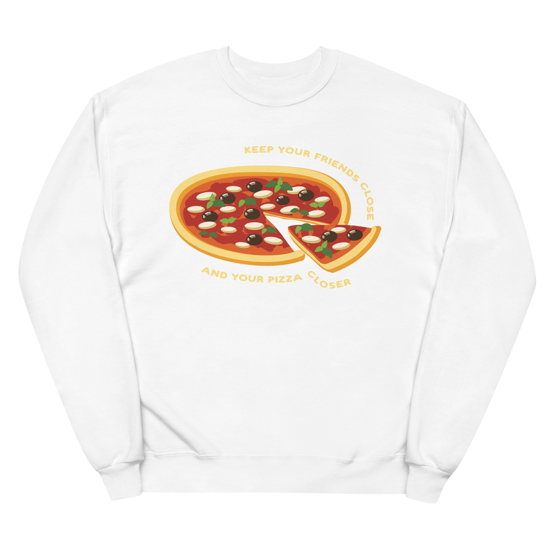 Keep Your Friends Close and Your Pizza Closer - Unisex Premium Sweatshirt - pizza, italian, dough, pepperoni, italy, oven baked, chef,  