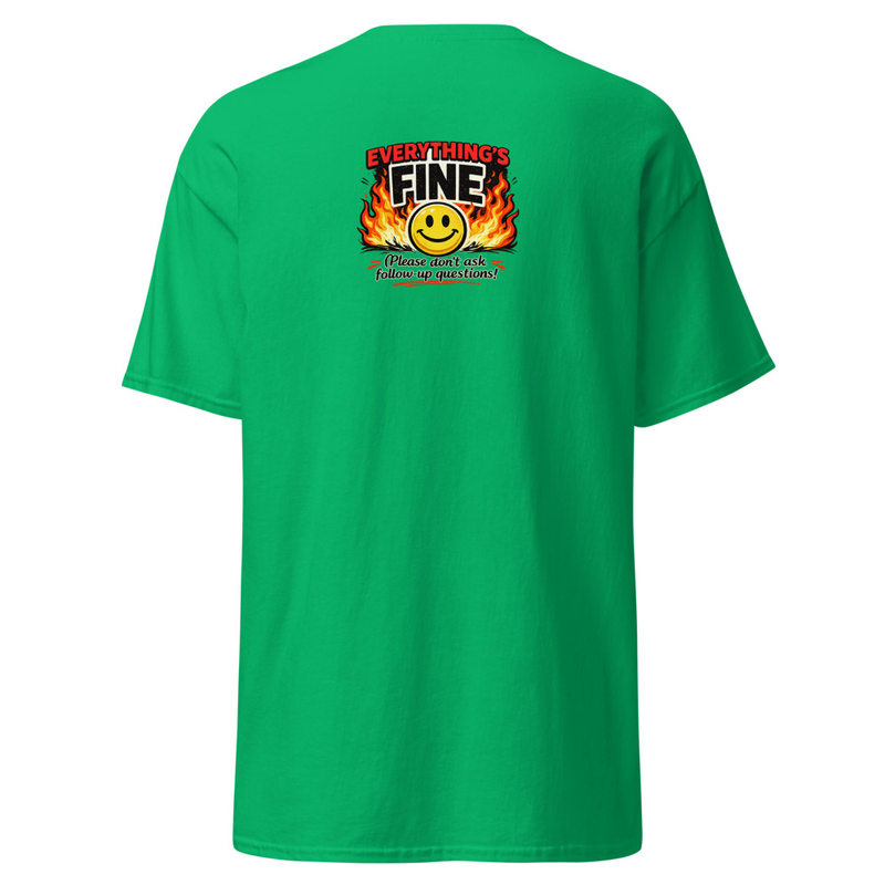 Everything's Fine Unisex classic tee – S, Irish Green