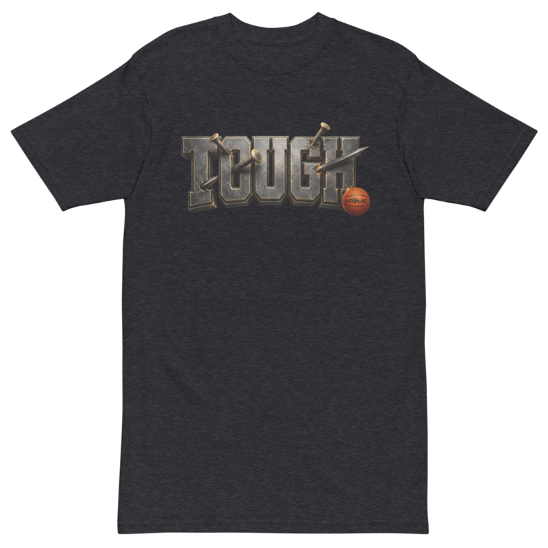 TOUGH. Premium Heavyweight Tee