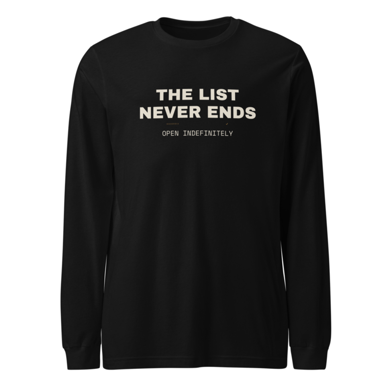 THE LIST NEVER ENDS Long Sleeve — Birding merch