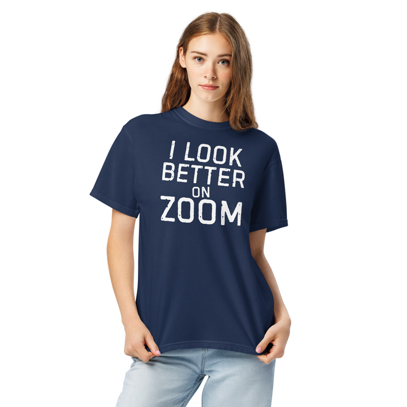 I Look Better On Zoom – M, True Navy