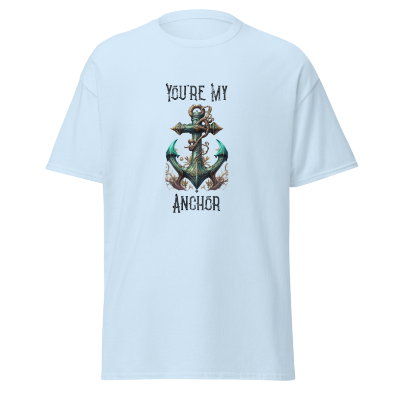 You're my anchor tee