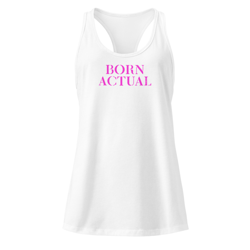 "Born Actual" Actual Girl Fitted Racerback Tank Top - for Women – XS, White