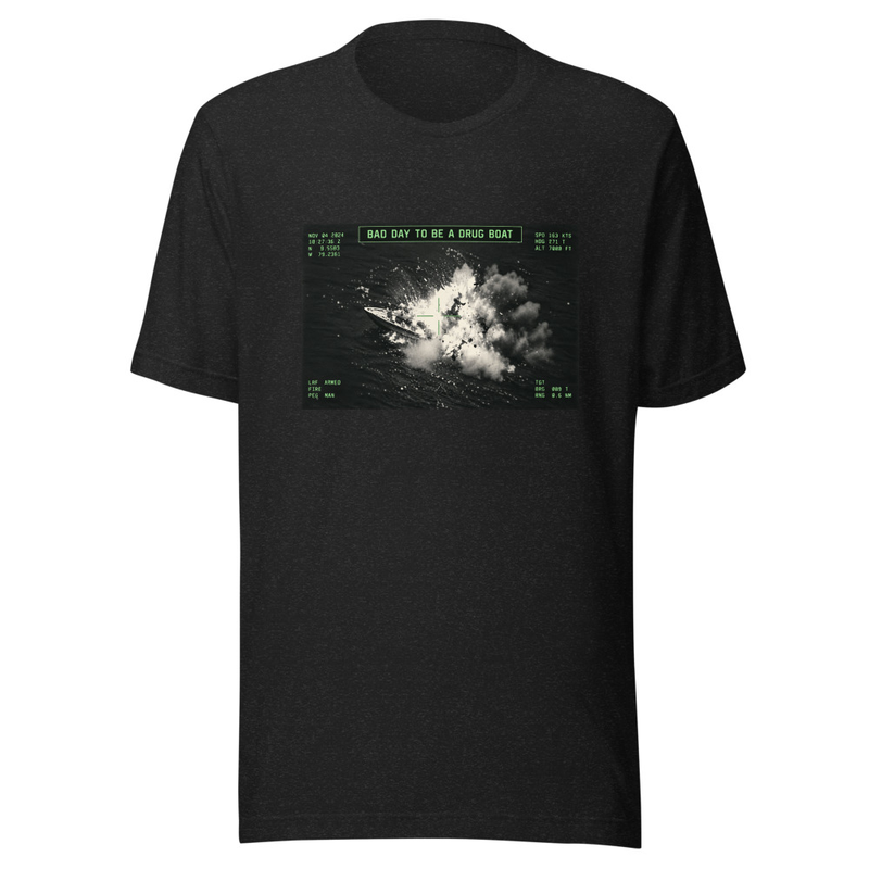 Bad Day to be a Drug Boat Unisex T-Shirt — Black Heather