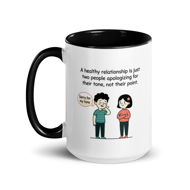 Healthy Relationship Mug | Apologize Tone Not Point | Ceramic Coffee Cup – 15 oz, Black