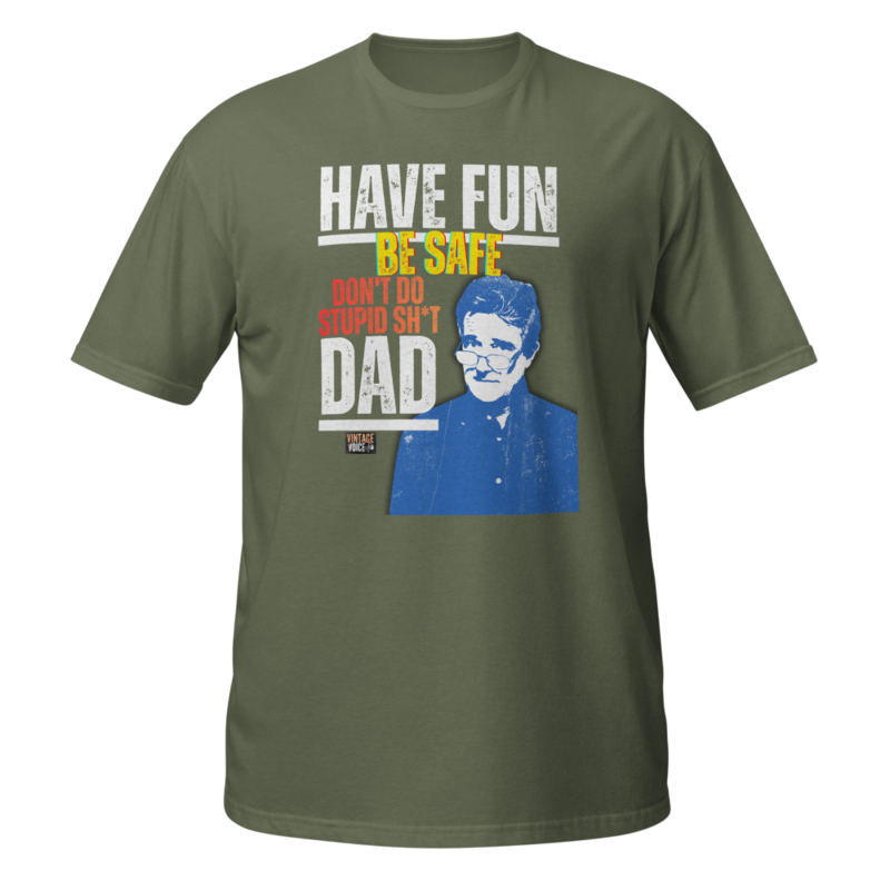 Have Fun DAD – XL, Military Green