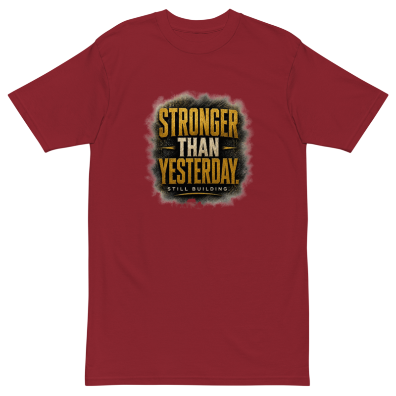STRONGER THAN YESTERDAY Heavyweight Tee