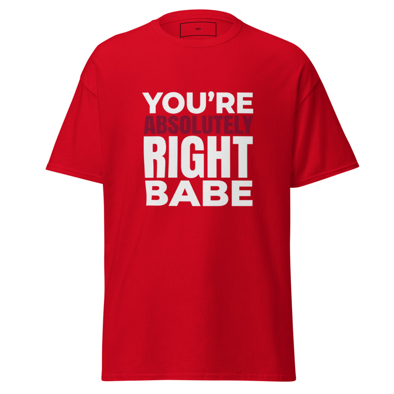 You're Right Babe Shirt | Funny Relationship Tee | Couples Gift Cotton – S, Red
