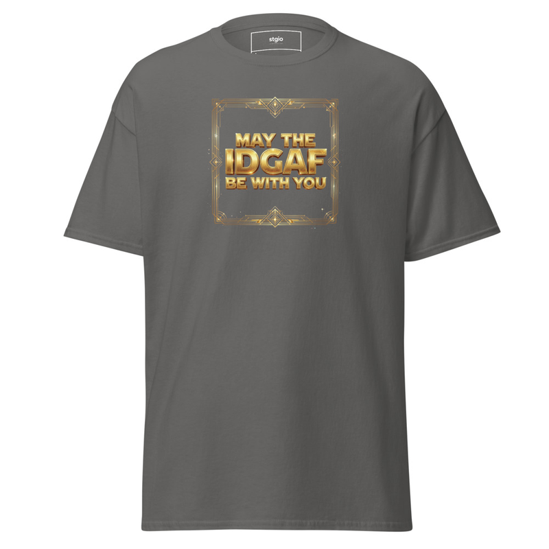 May the IDGAF be with you Unisex classic tee – Image 9
