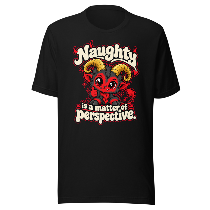 Naughty is a matter of perspective Tee