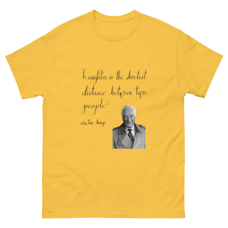 Victor Borge - "Laughter is the shortest distance between two people," 