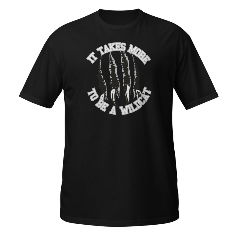 It Takes More to be a Wildcat Short-Sleeve Unisex T-Shirt (white font)
