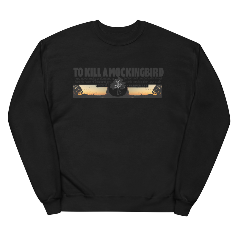 To Kill A Mockingbird Unisex fleece Sweatshirt - to kill a mockingbird, to kill a mocking bird, mockingbird, mocking bird, tequila bird