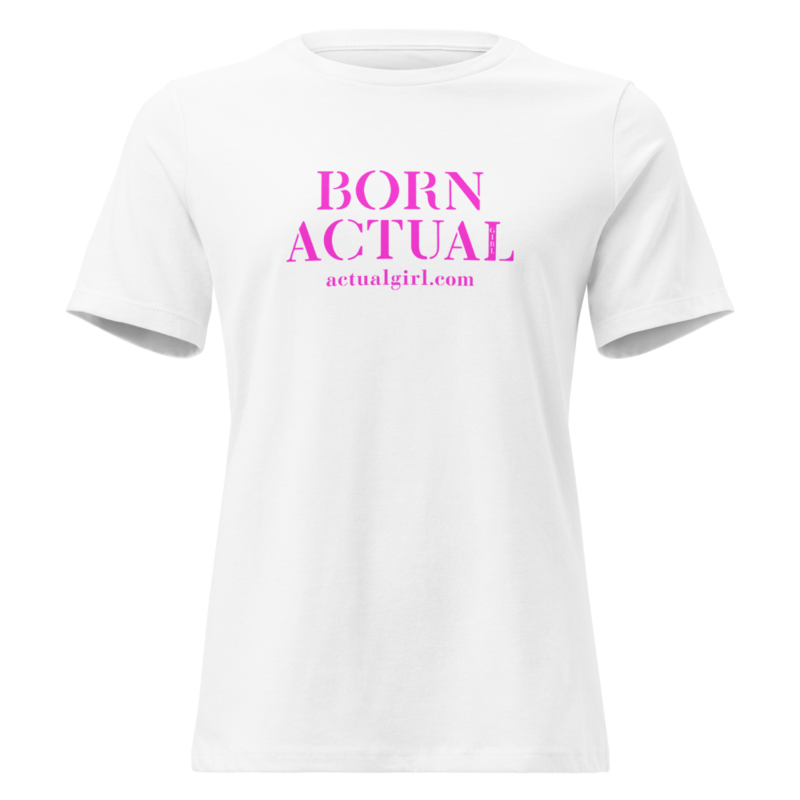 "Born Actual" Actual Girl Relaxed T-Shirt - for Women – 3XL, White