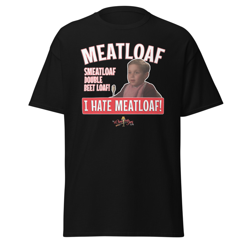 The “Meatloaf Smeatloaf!” T-Shirt Christmas Story Family Style