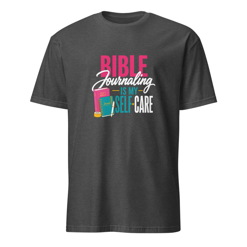 Bible Journaling Is My Self-Care Shirt – S, Dark Heather Grey