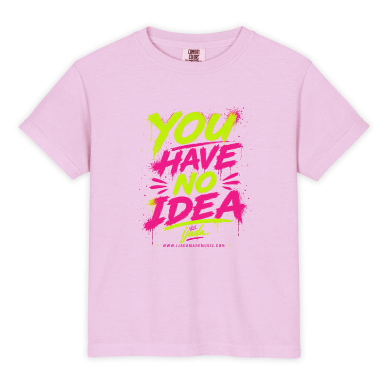 Youth Garment-Dyed Heavyweight "You Have No Idea" T-Shirt - Comfort Colors 9018