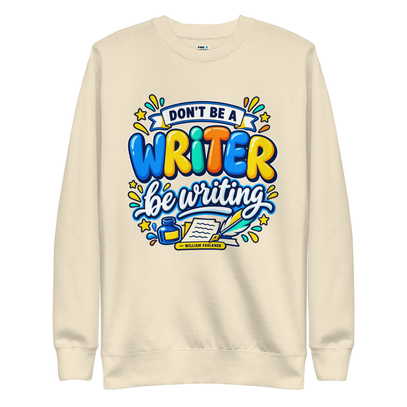 Be Writing - Adult Premium Sweatshirt – S, Bone