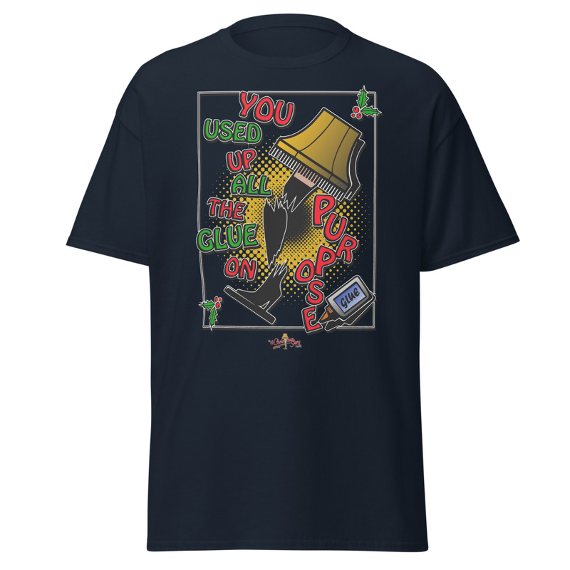 "You Used Up All the Glue... On Purpose! T-Shirt" A Christmas Story Family Limited Edition