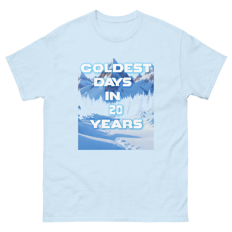 Coldest Days in 20 Years Unisex classic tee