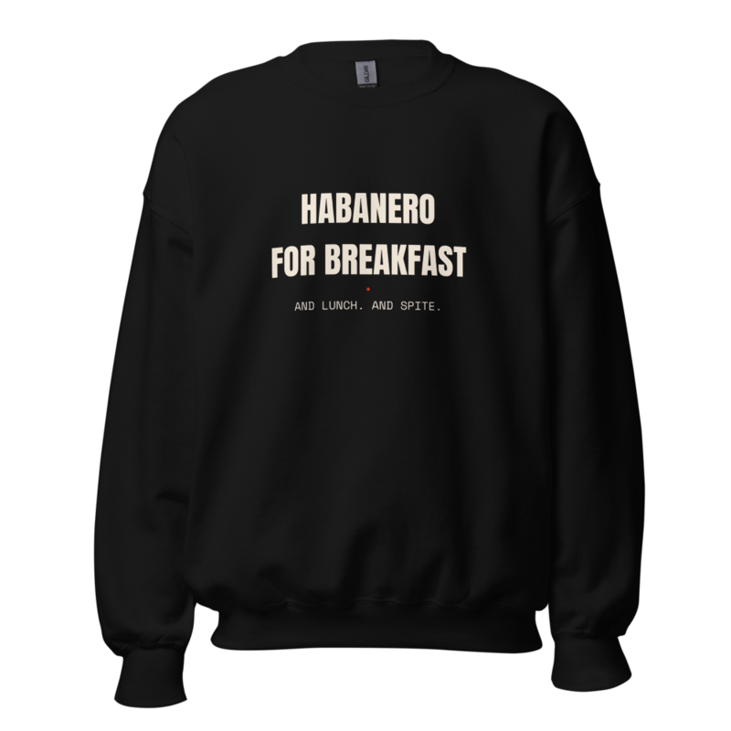 HABANERO FOR BREAKFAST Crewneck — Hot Sauce merch