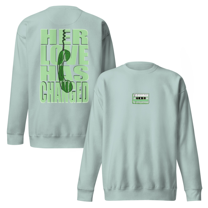Her Love Has Changed Unisex Premium Sweatshirt