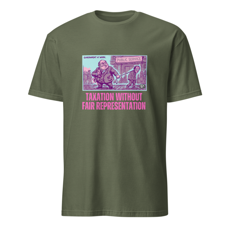 TAXATION without FAIR REPRESENTATION – S, Military Green
