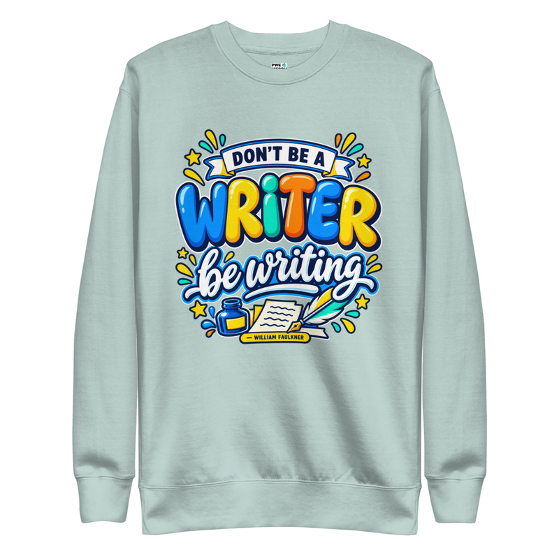 Be Writing - Adult Premium Sweatshirt – S, Agave