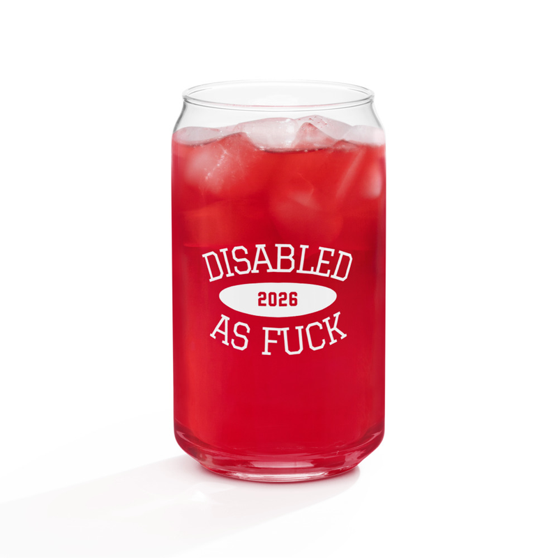 Disabled as F*CK Can-shaped glass