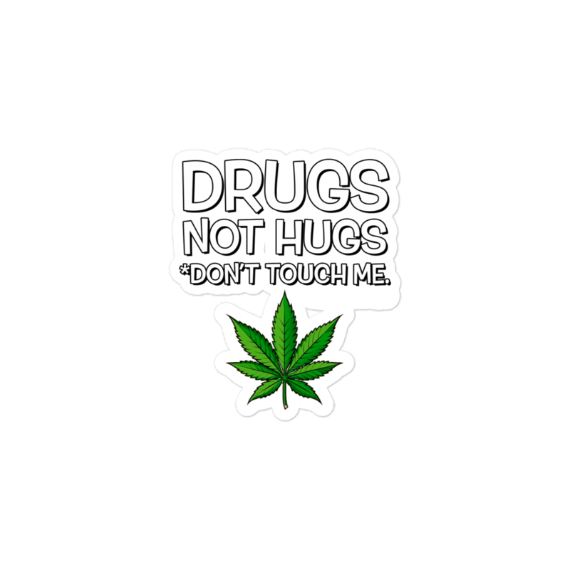 Drugs Not Hugs – Bubble-free stickers