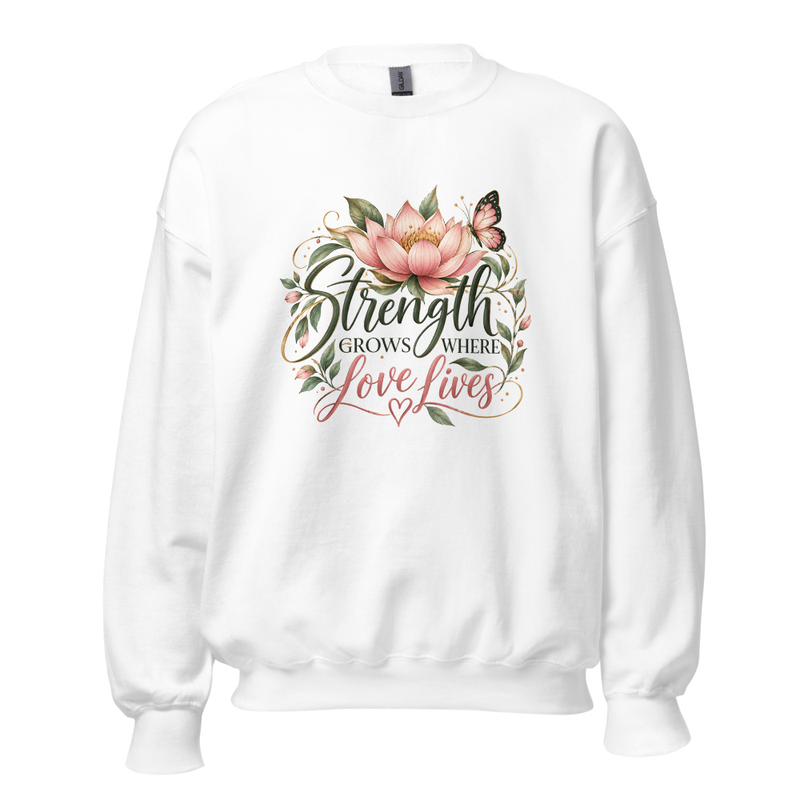 Mudflower Mama | Strength Grows Where Love Lives | Unisex Sweatshirt