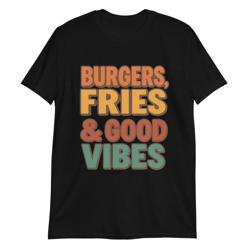 Burgers, Fries & Good Vibes