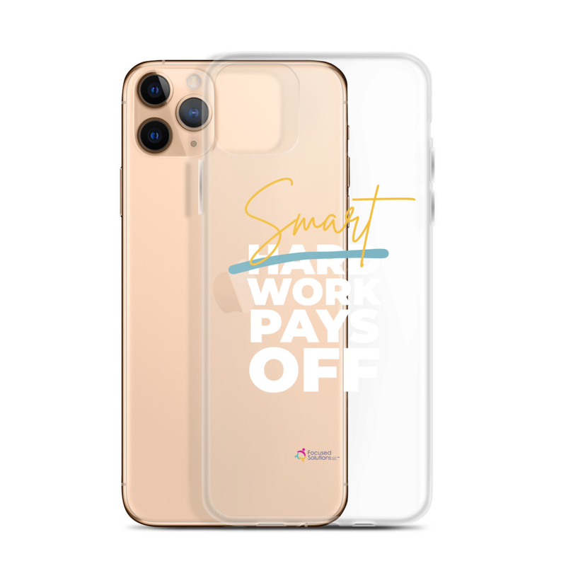 "Smart Work Pays Off" Clear Phone Case