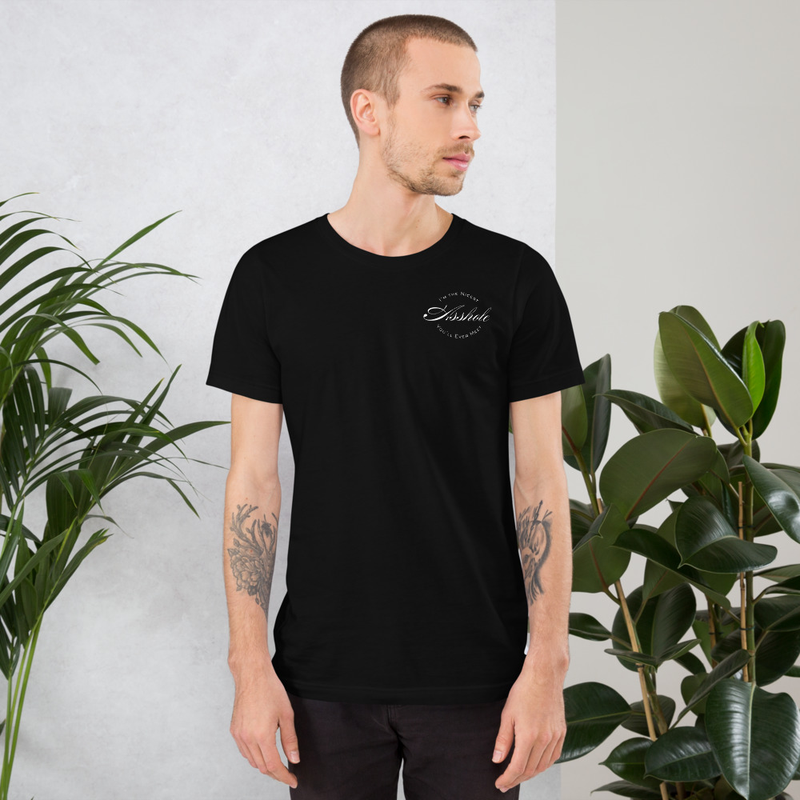 I'm the Nicest Asshole You'll Ever Meet "Dude Movement" Unisex t-shirt