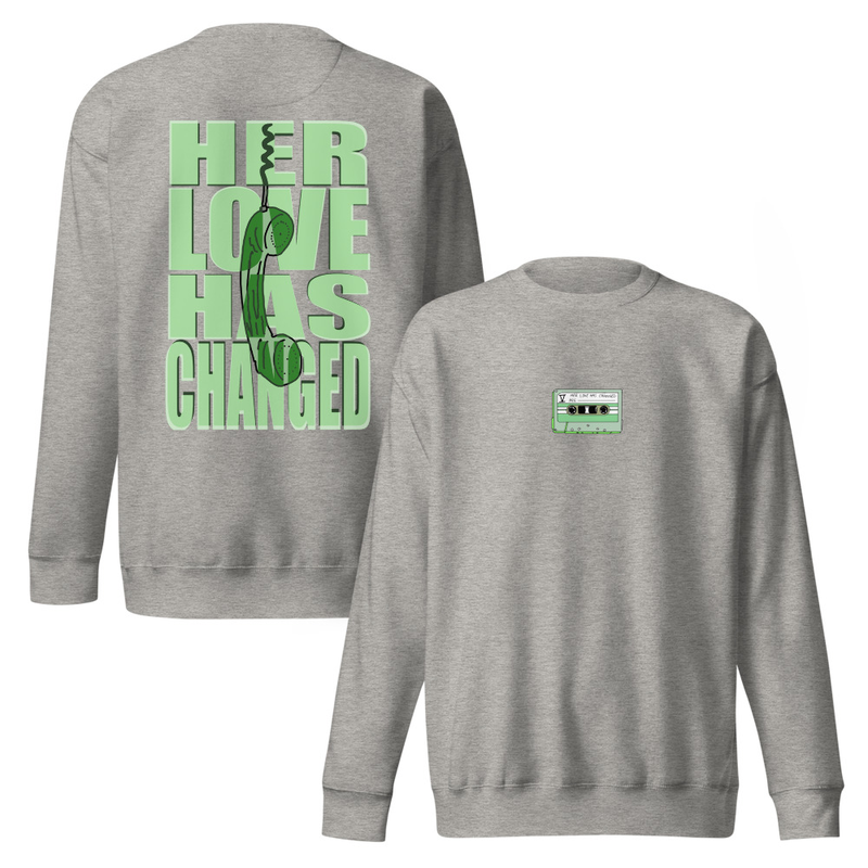 Her Love Has Changed Unisex Premium Sweatshirt