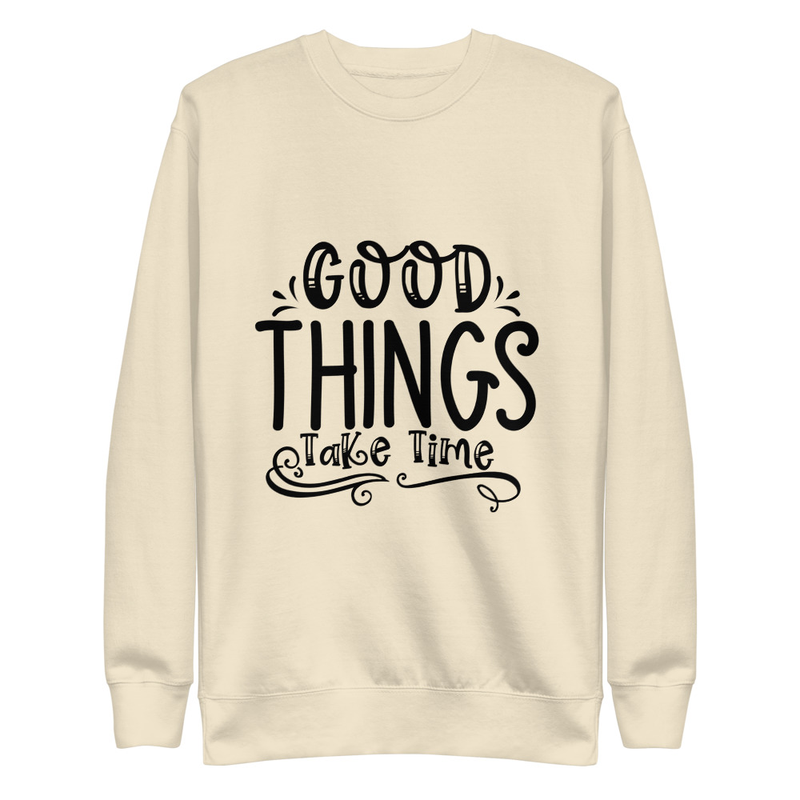 Good Things - Premium Sweatshirt