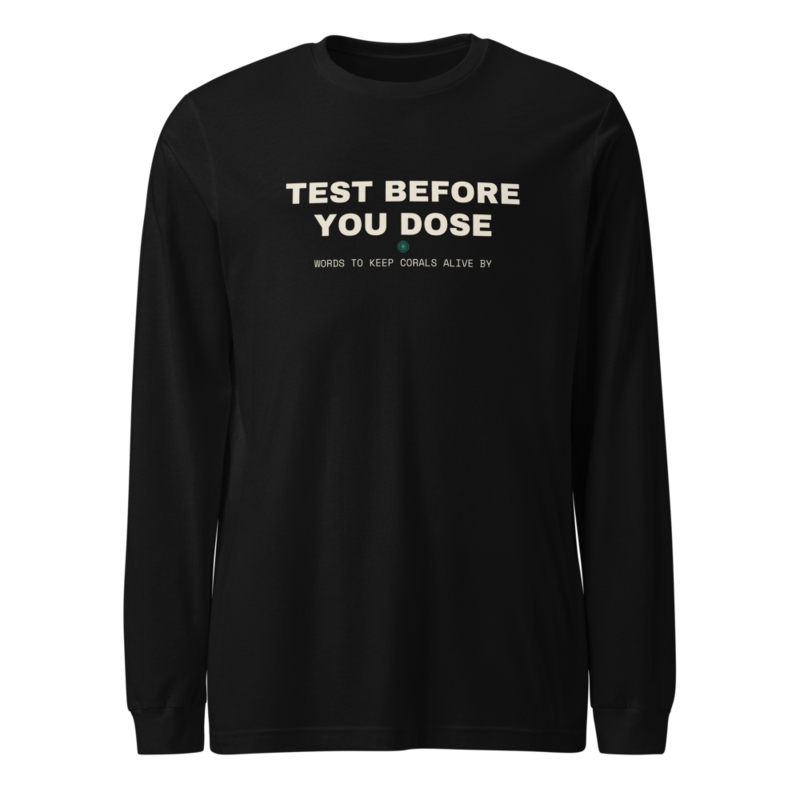 TEST BEFORE YOU DOSE Long Sleeve mockup