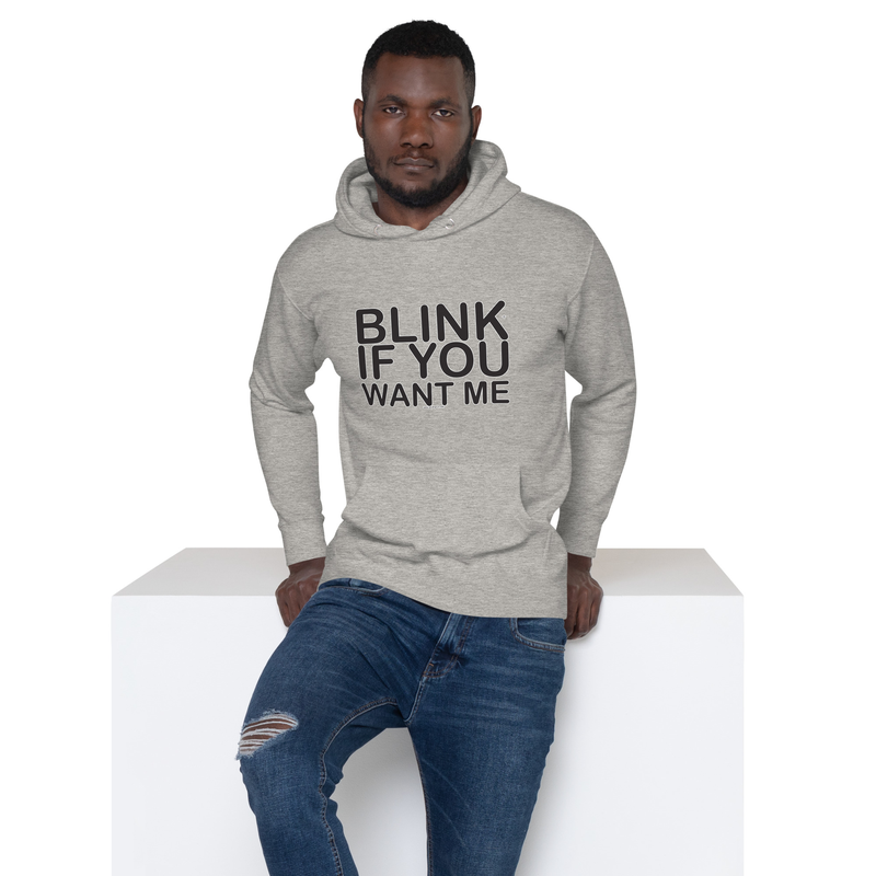 Blink if you want me - Unisex Hoodie