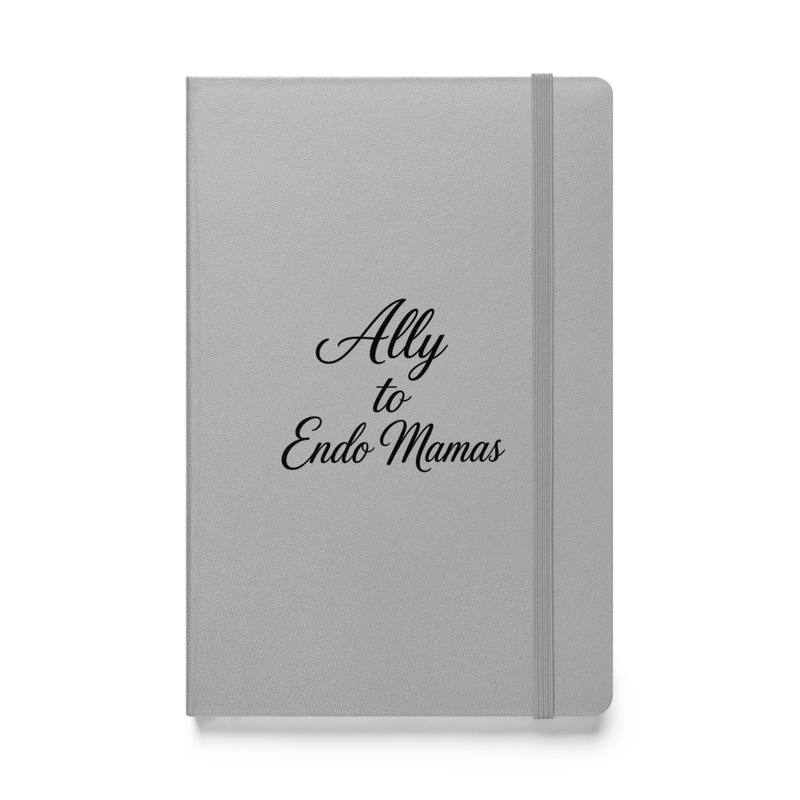 Ally to Endo Mamas Silver Hardcover Bound Notebook