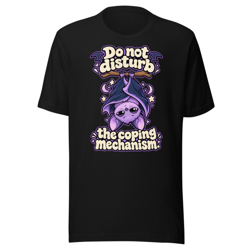 Do not disturb the coping mechanism Tee