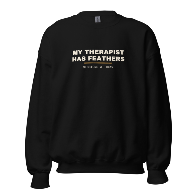MY THERAPIST HAS FEATHERS Crewneck mockup