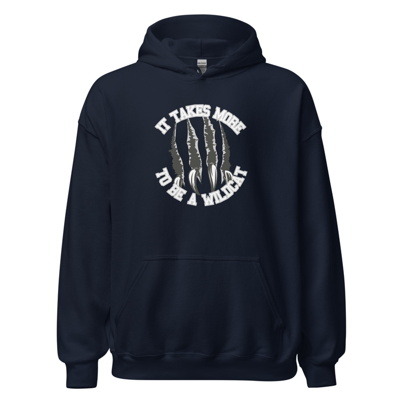 It Takes More to be a Wildcat Unisex Hoodie (white font)