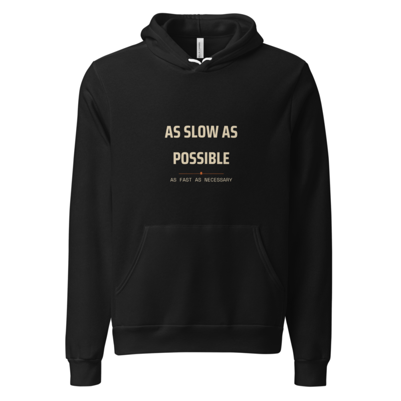 As Slow As Possible Hoodie mockup